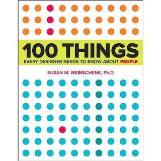 100 Things Every Designer Needs to Know About People