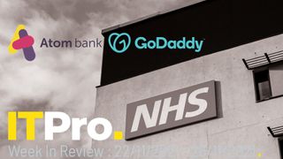 IT Pro News In Review: Atom Bank 4 day work week, GoDaddy data breach, NHS Digital and NHSX merge