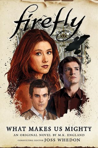 Cover art for "Firefly: What Makes Us Mighty" depicting several characters from the series.