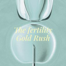 The Fertility Gold Rush
