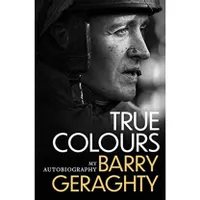 True Colours – Barry Geraghty True Colours – Barry Geraghty
