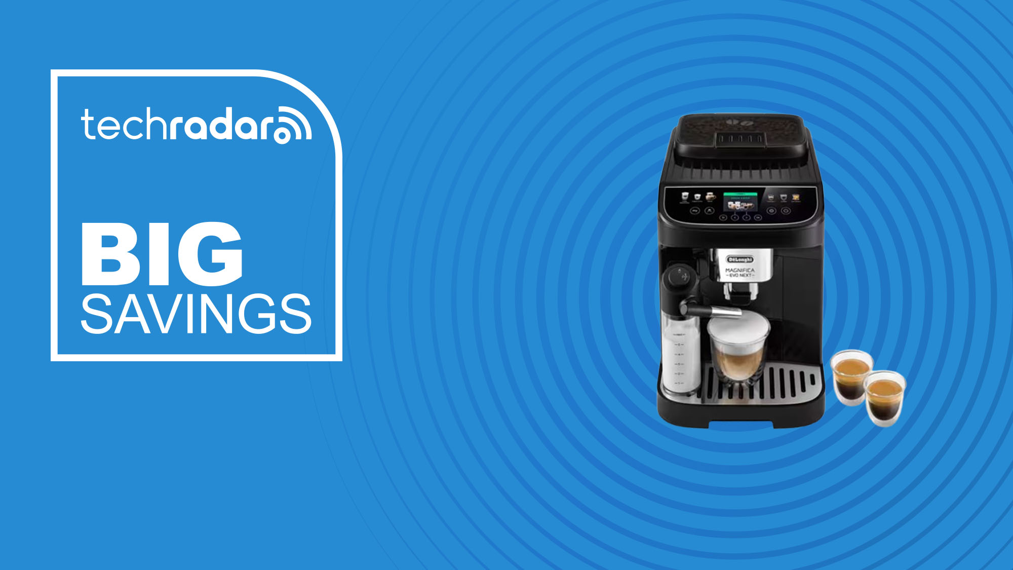 The De'Longhi Magnifica Evo Next on a blue background with text saying Big Savings.
