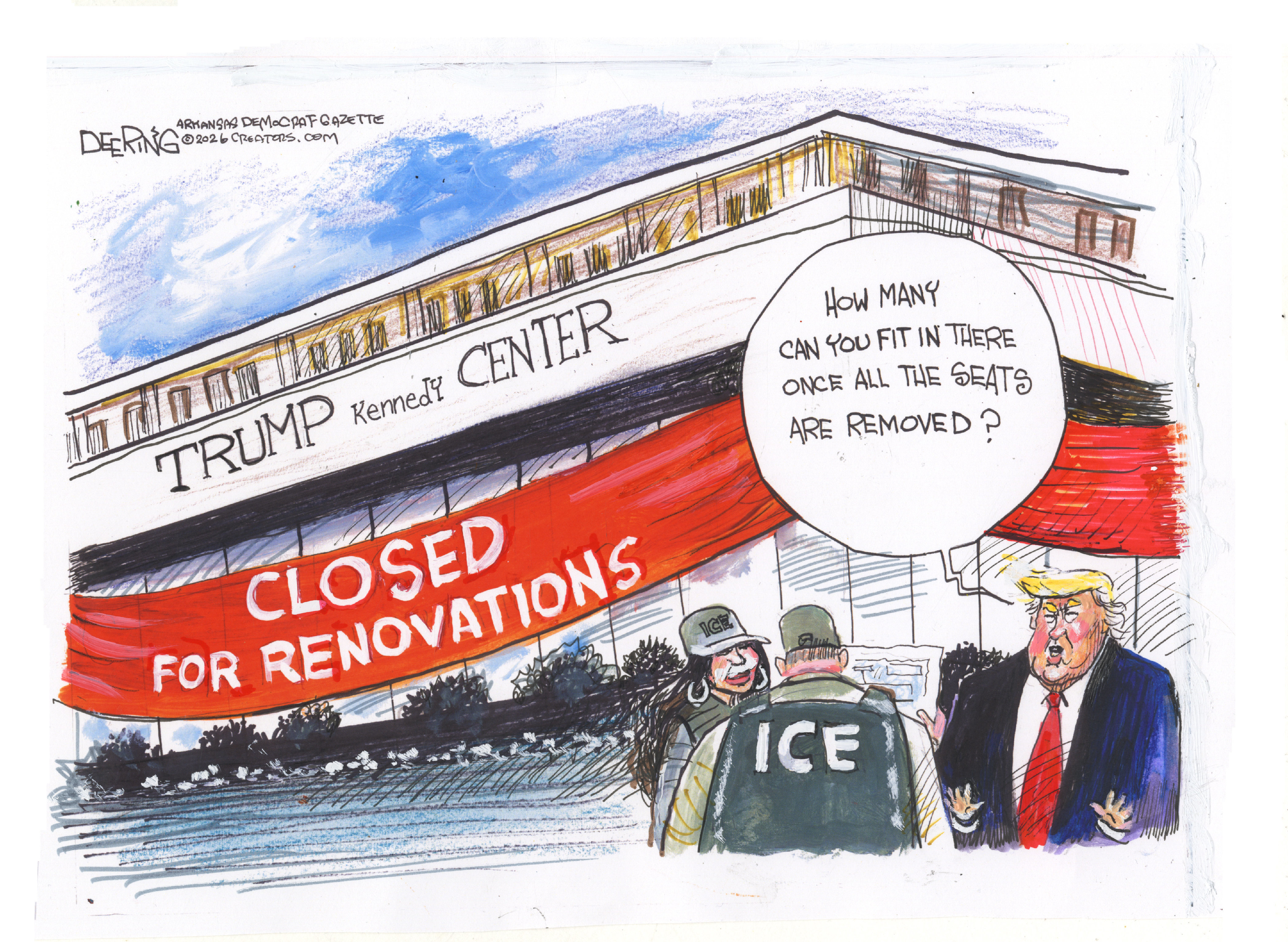 Donald Trump stands outside the &amp;ldquo;TRUMP Kennedy Center&amp;rdquo; with Kristi Noem and an ICE agent. A large banner on the building reads, &amp;ldquo;Closed for Renovations.&amp;rdquo; Trump says, &amp;ldquo;How many can you fit in there once all the seats are removed?&amp;rdquo;