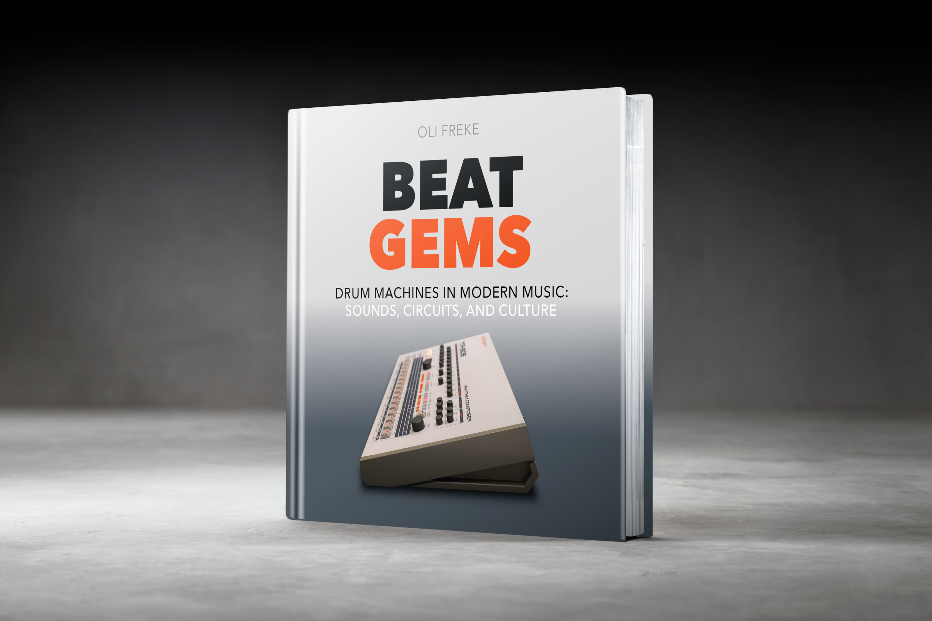 Beat Gems: Drum Machines in Modern Music, by Oli Freke