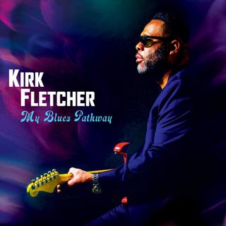 Kirk Fletcher 'My Blues Pathway' album artwork