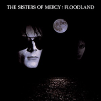 The Sisters Of Mercy - Floodland (Elektra, 1987)