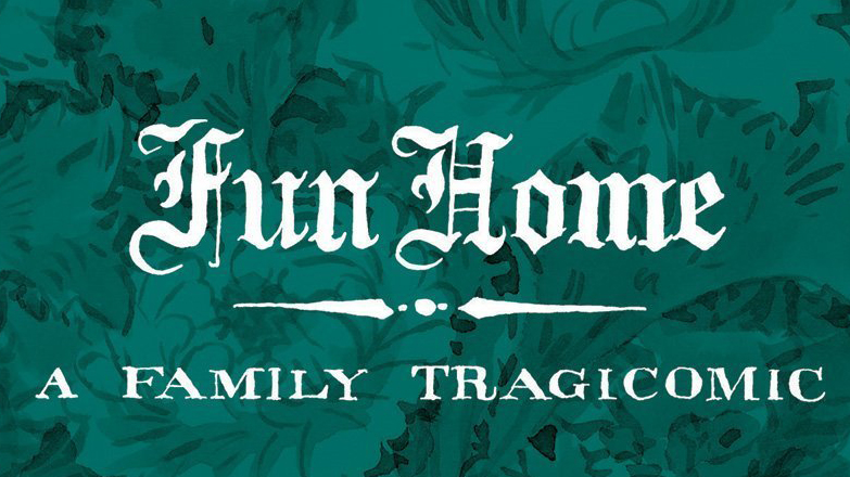 Fun Home: Tragikomik Keluarga