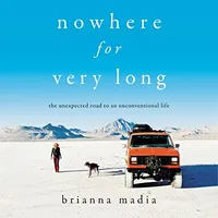 Nowhere For Very Long by Brianna Madia | Read by the author