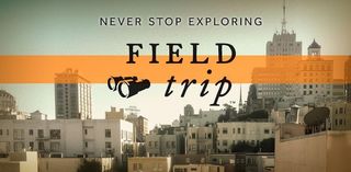 Google Field Trip - app that finds info about where you are
