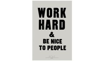 Work hard and be nice to people print