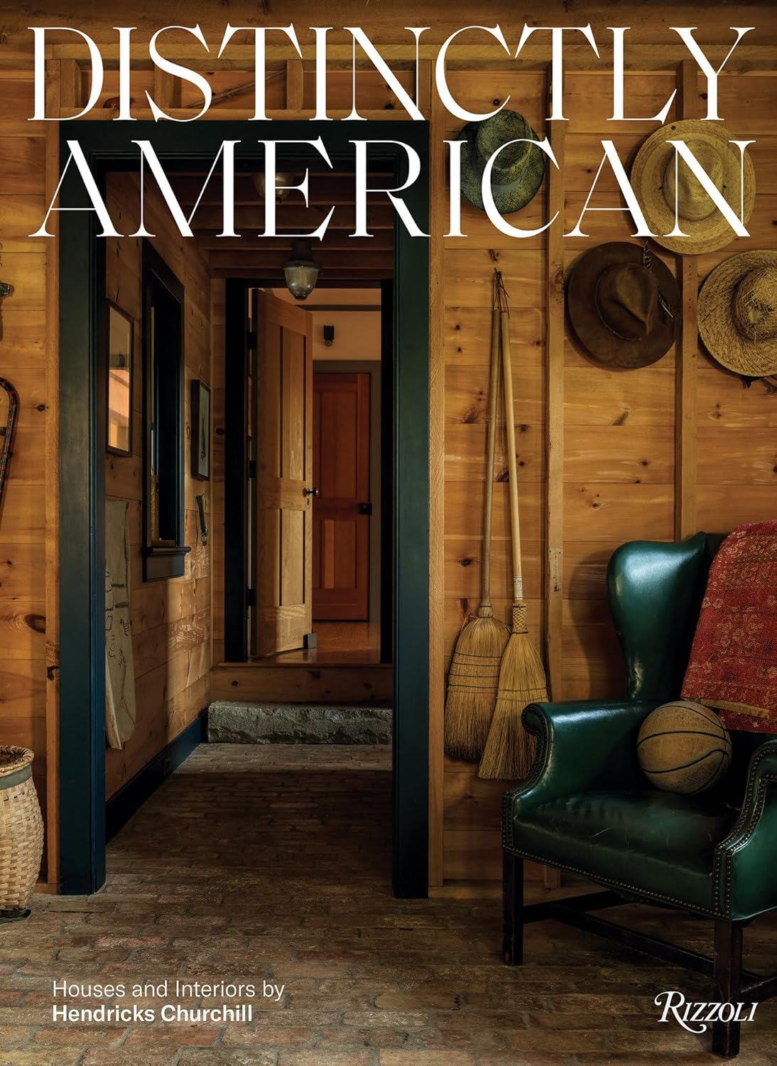 Rizzoli International Publications, Distinctly American: Houses and Interiors by Hendricks Churchill