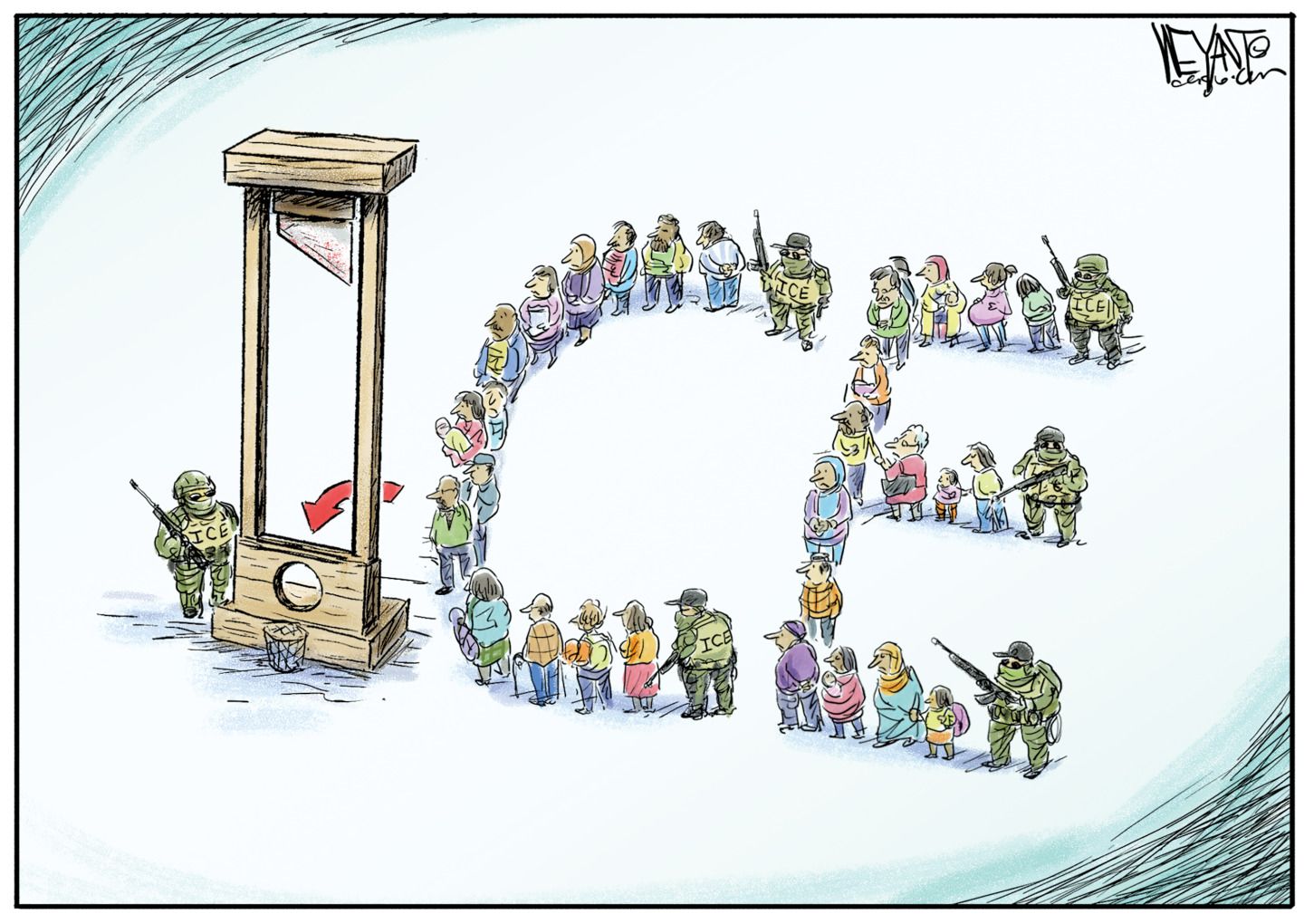 
                                This cartoon is set in the air, looking down at two lines of people being forced to the guillotine by armed ICE agents. The guillotine and the line of people spell out “ICE”.
                            