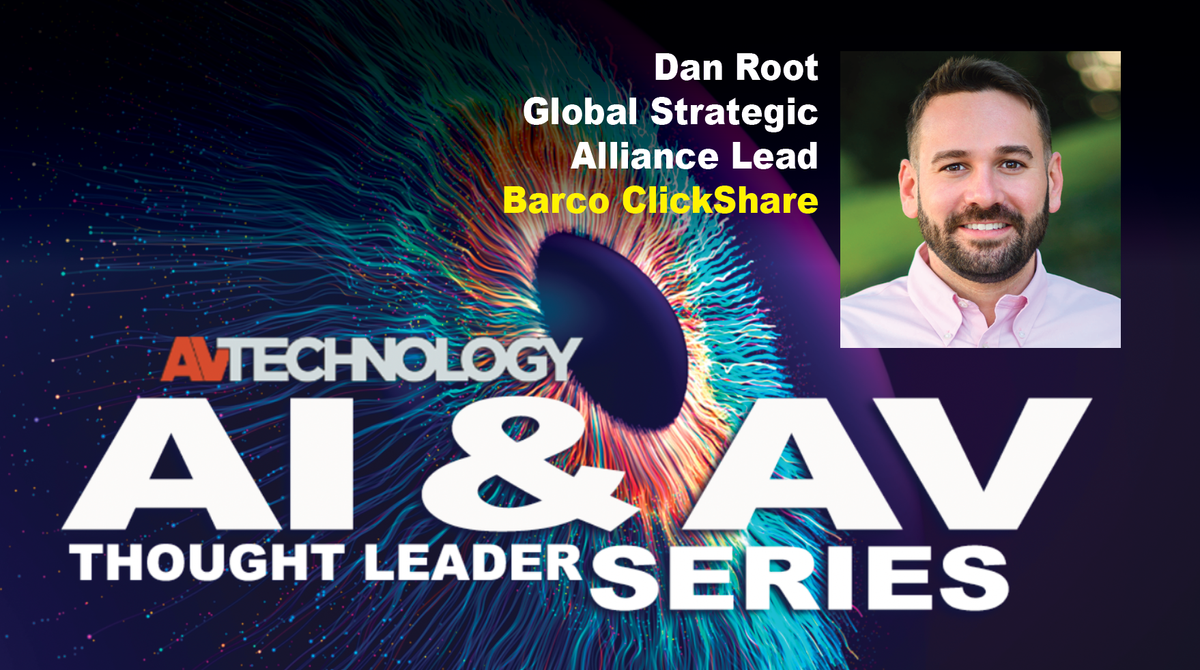 Dan Root, Global Strategic Alliance Lead of Barco ClickShare