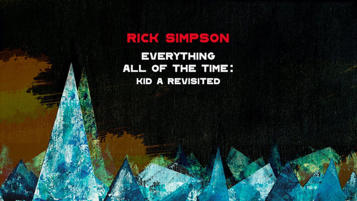 Rick Simpson Kid A Revisited