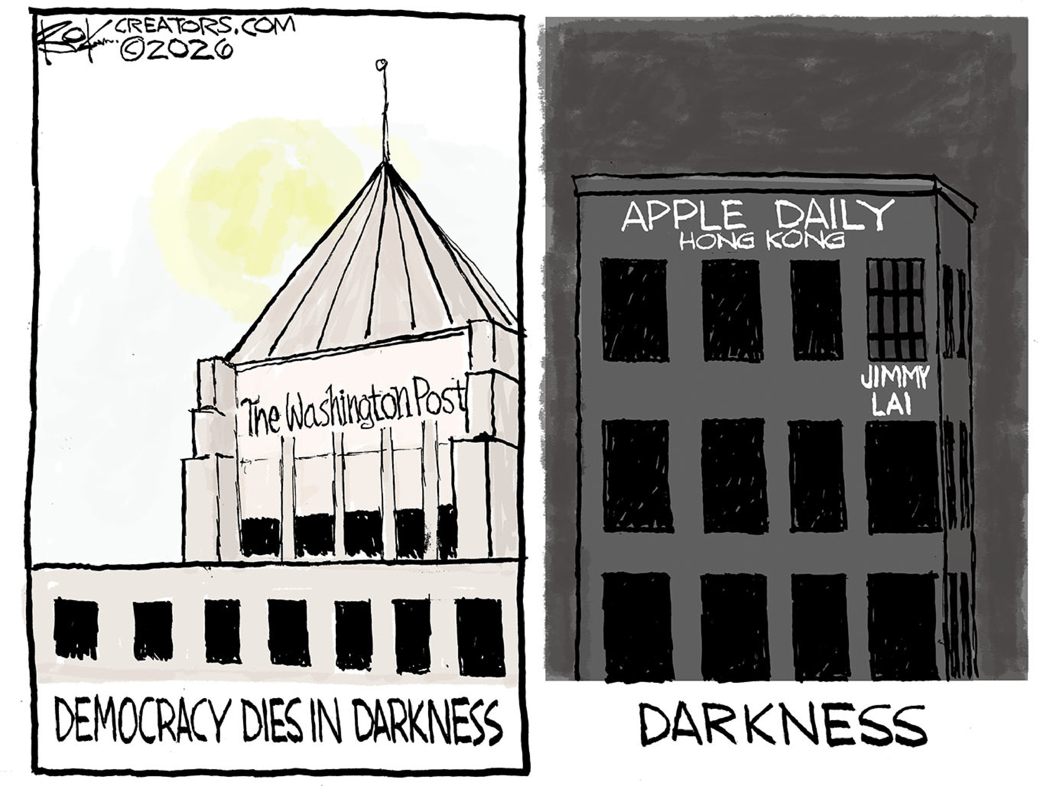 The left side of this cartoon shows the Washington Post building and its former slogan, &amp;ldquo;Democracy Dies in Darkness.&amp;rdquo; The right side of the cartoon is labeled &amp;ldquo;Darkness&amp;rdquo; and shows a building drawn in the dark named &amp;ldquo;Apple Daily: Hong Kong.&amp;rdquo; One part of the building is a jail cell with the words &amp;ldquo;Jimmy Lai.&amp;rdquo;
