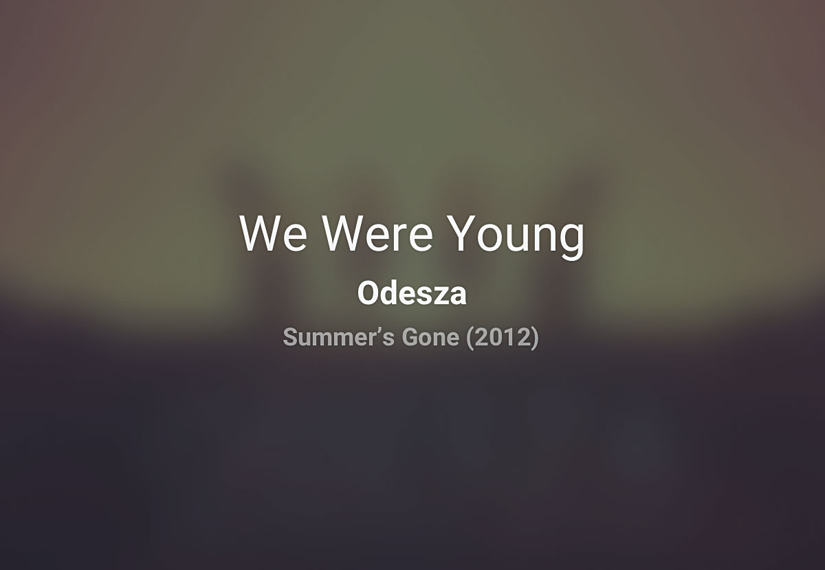 For this demo we've used the artwork from Odesza's 'We Were Young'. Click the image to grab the band's Summer's Gone LP for free