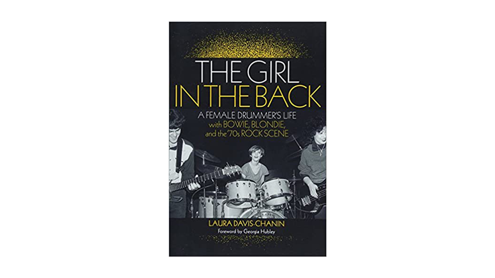 The Girl In The Back: A Female Drummer’s Life – Laura Davis-Chanin