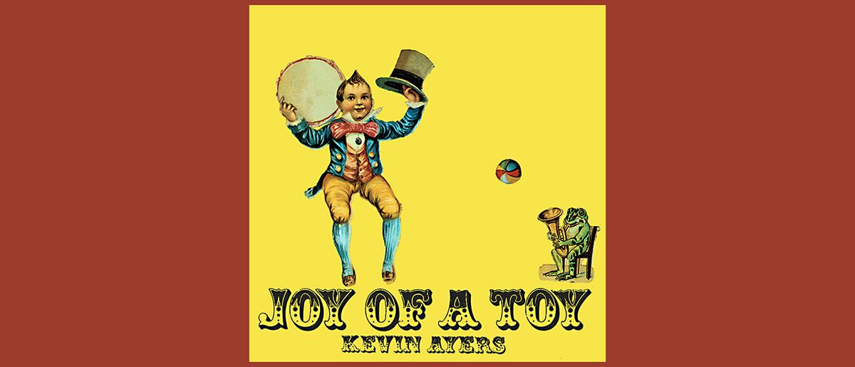 Kevin Ayers - Joy of a Toy