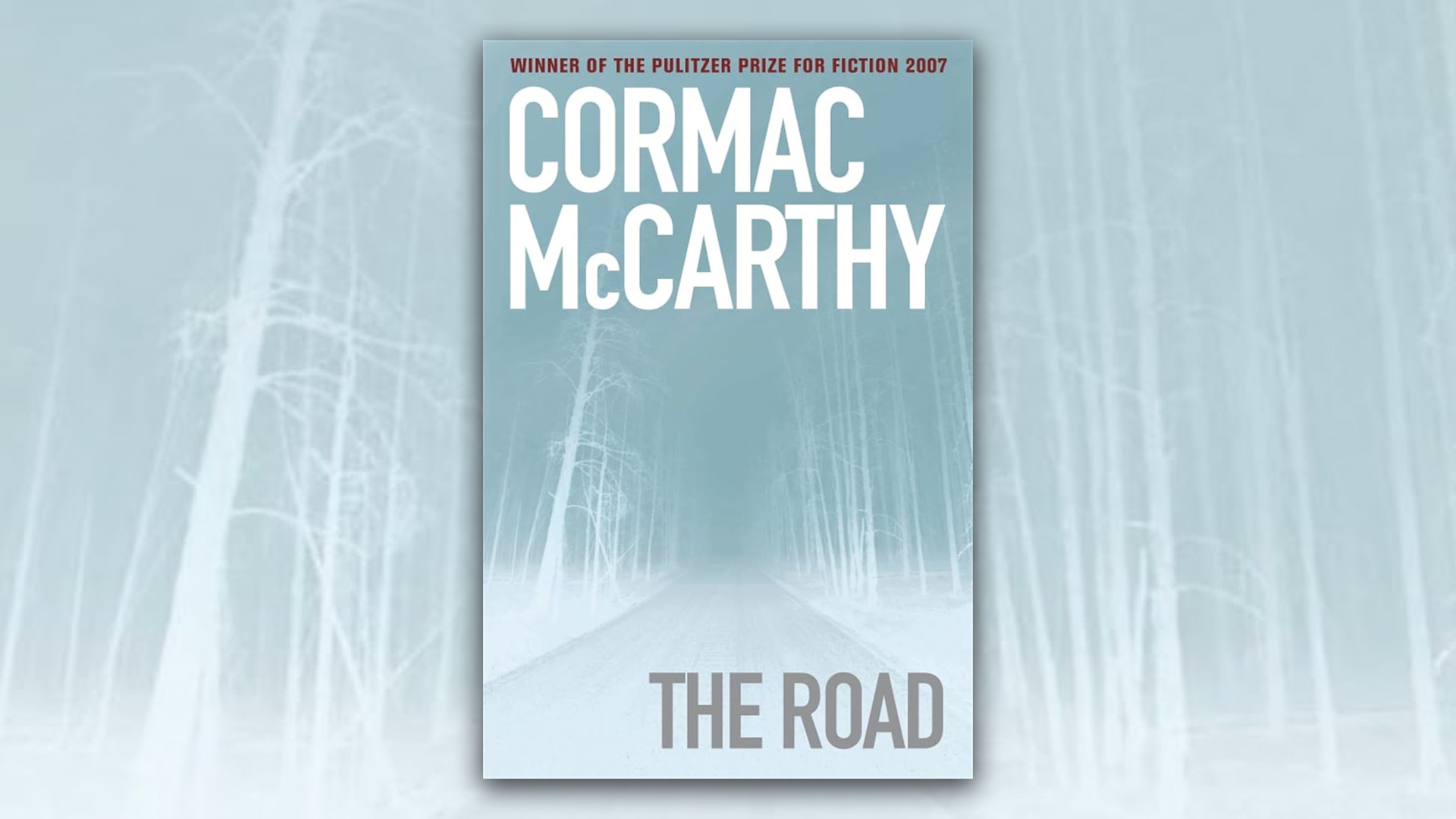 The Road by Cormac McCarthy