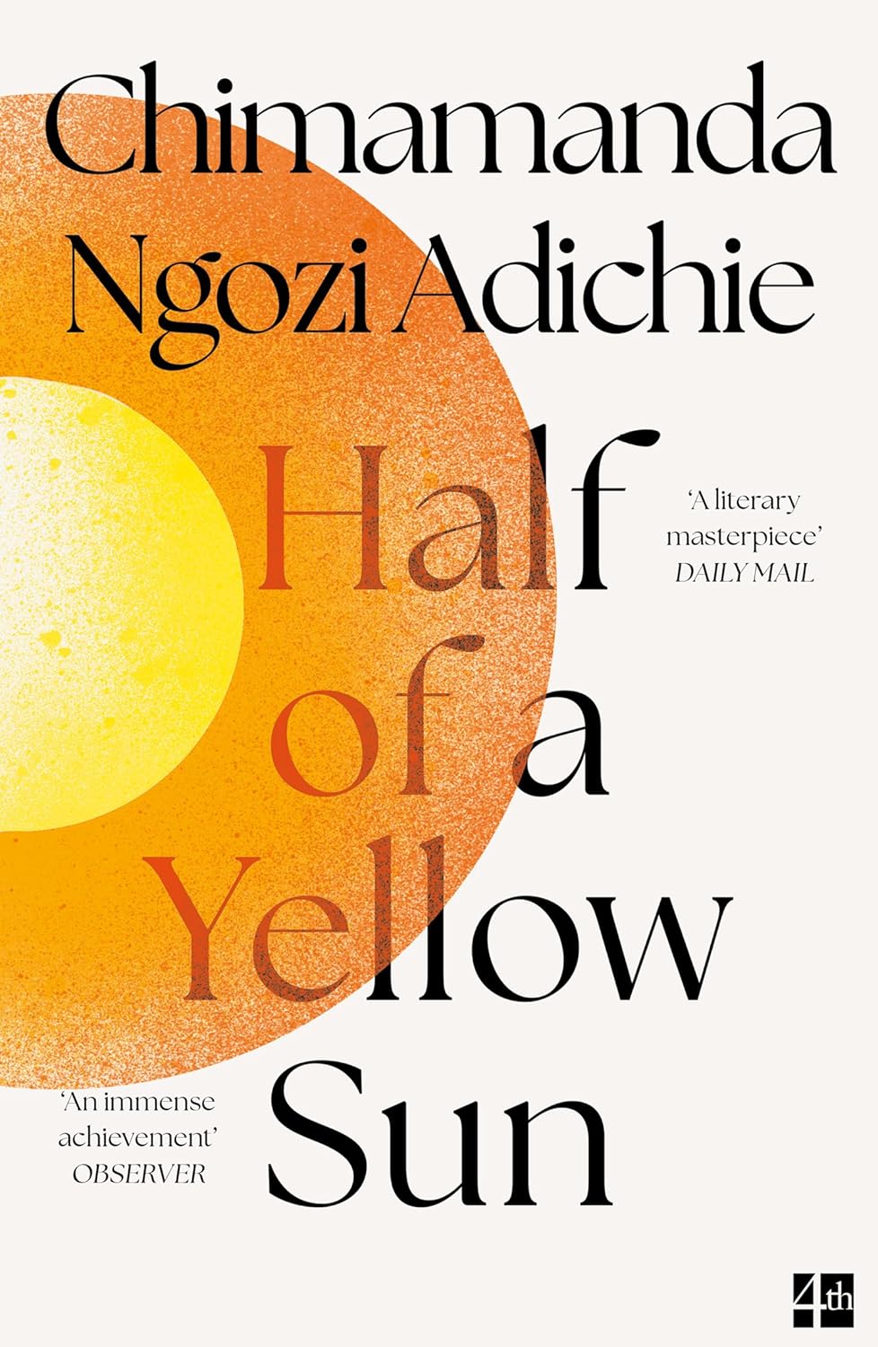 Half of a Yellow Sun: the Beautiful and Literary, Women&amp;rsquo;s Prize-Winning Novel From Global Bestselling Author Chimamanda Ngozi Adichie
