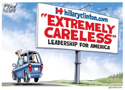 Political cartoon U.S. Hillary Clinton leadership America extremely careless billboard