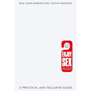 Enjoy Sex by Meg John Barker, one of the best sex books