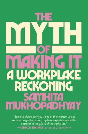 the myth of making it Samhita Mukhopadhyay book cover