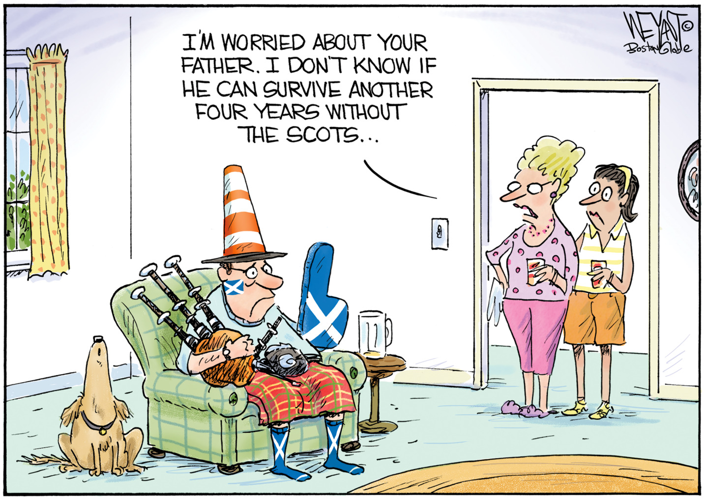 A sad-looking man sits in a chair as he holds bagpipes, wears a traffic cone on his head and a kilt on his waist. He also has a foam finger colored like the Scottish flag and the flag of Scotland drawn on his face. His dog looks sad too and is howling. The man&amp;rsquo;s wife looks at the man and says to her daughter, &amp;ldquo;I&amp;rsquo;m worried about your father. I don&amp;rsquo;t know if he can survive another four years without the Scots&amp;hellip;&amp;rdquo;