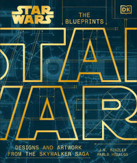 "Star Wars The Blueprints: Designs and Artwork from Behind the Scenes" (Oct. 7, 2025, DK)