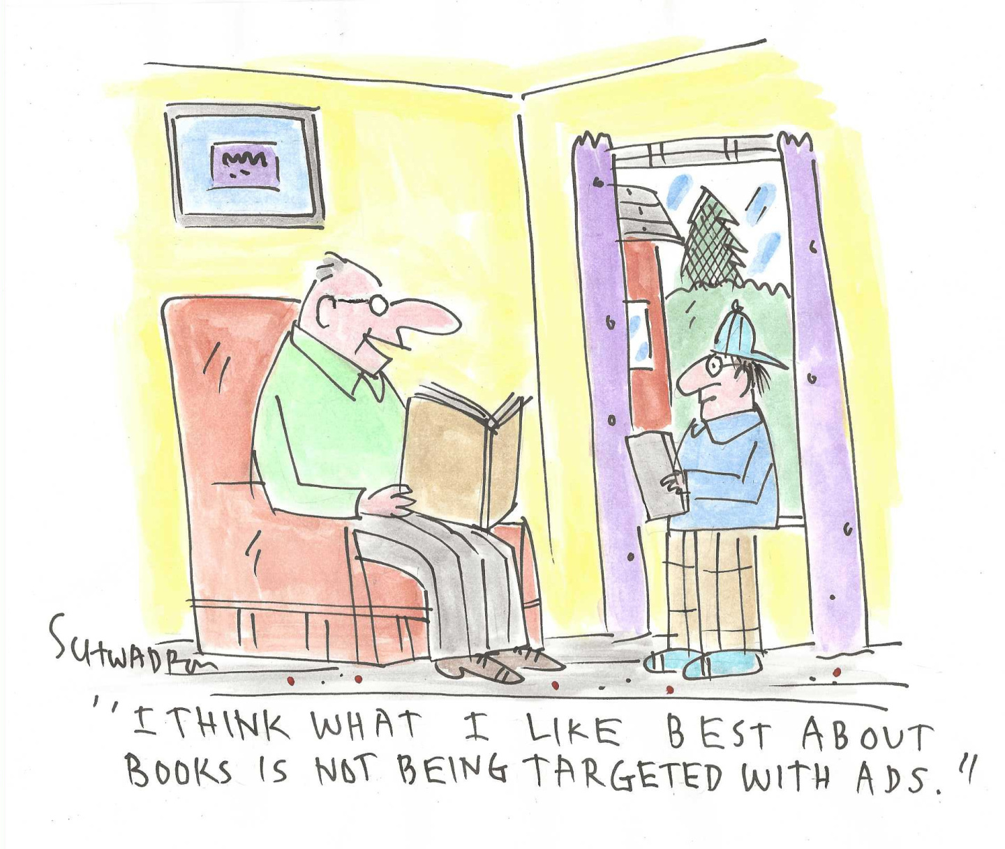 A smiling man sits in a chair reading a book. He speaks to a younger man and says, &amp;ldquo;I think what I like best about books is not being targeted with ads.&amp;rdquo;