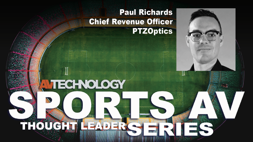 PAUL RICHARDS, Chief Revenue Officer at PTZOptics