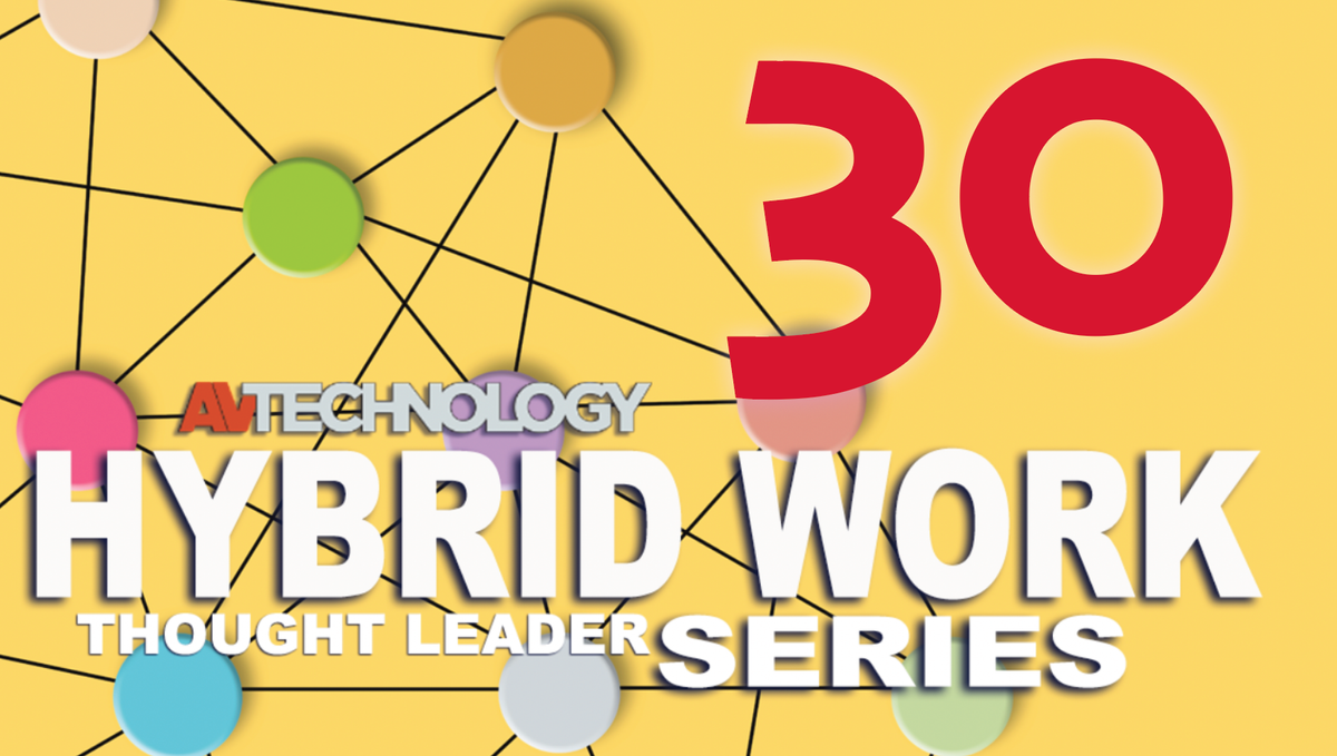 30 AV/IT Experts On Hybrid Work