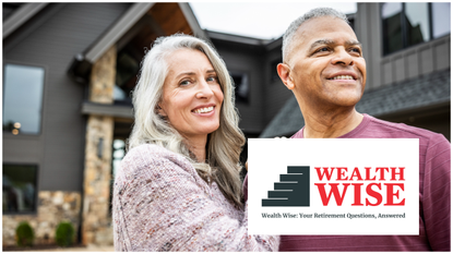 A Wealth Wise logo is superimposed on an image of an older couple smiling in front of their upscale home.