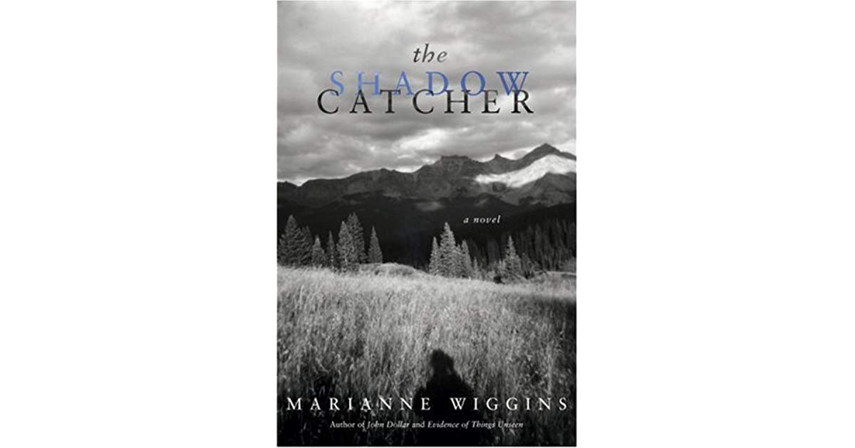 Cover of The Shadow Catcher by Marianne Wiggins