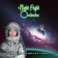 The Night Flight Orchestra - Sometimes The World Ain’t Enough