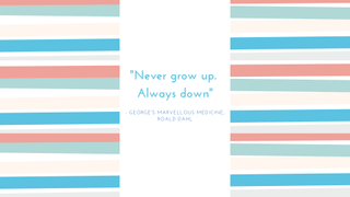 A children's book quote from George's Marvellous Medicine by Roald Dahl. The quote is set on a stripy blue, red, green and yellow striped background.