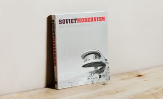 Soviet Modernism: 1955-1991 Edited by Architekturzentrum Wien