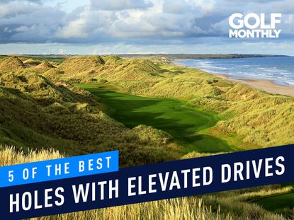 5 Of The Best Holes With Elevated Drives
