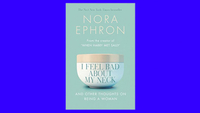 I Feel Bad About My Neck - Nora Ephron