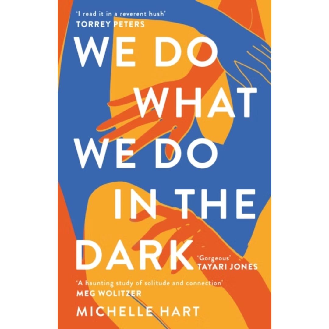 We Do What We Do in the Dark by Michelle Hart