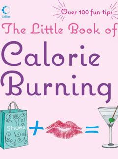The Little Book of Calorie Burning by Gill Paul, £4.99