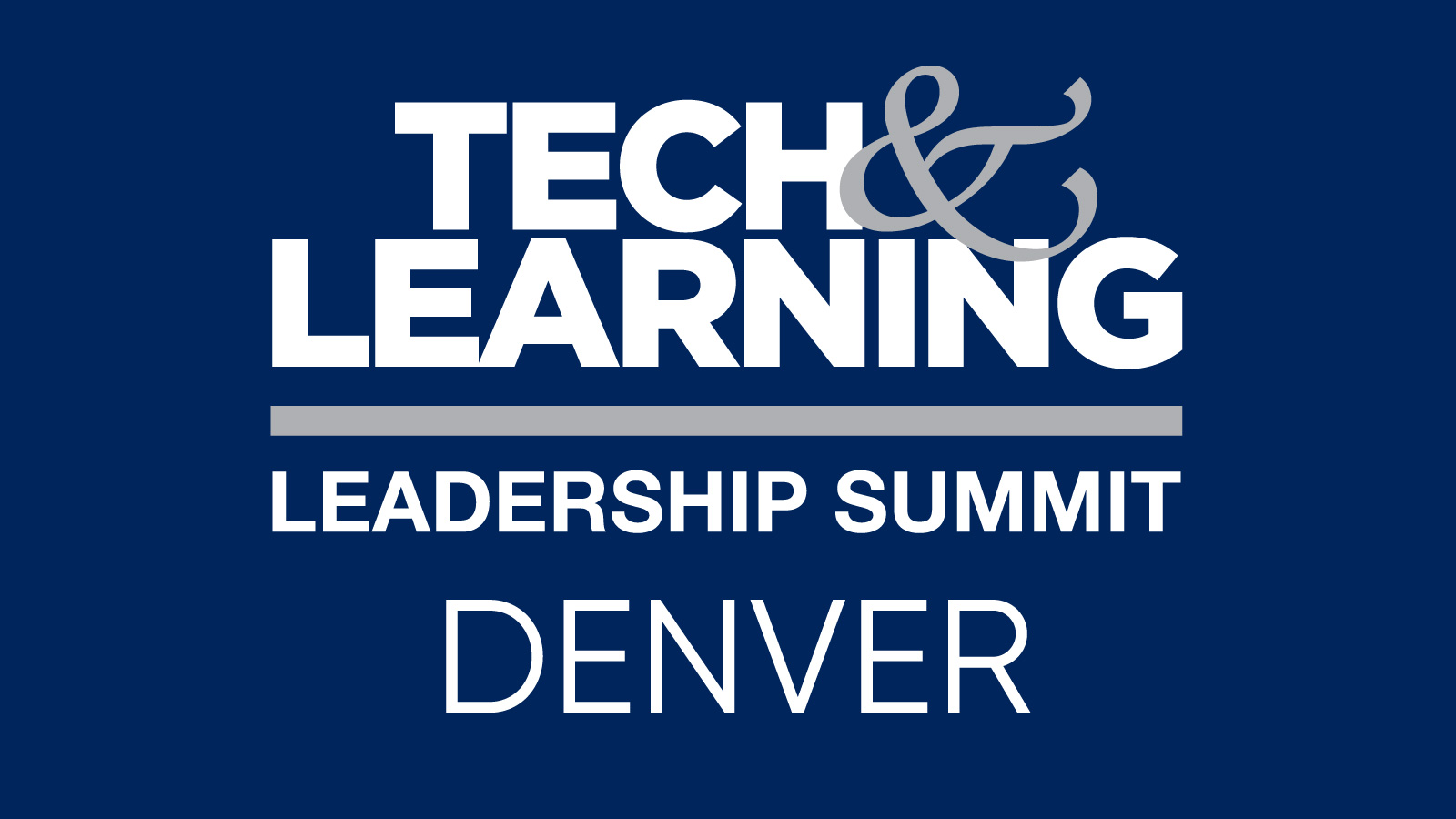 Tech &amp; Learning Leadership Summit @ Denver