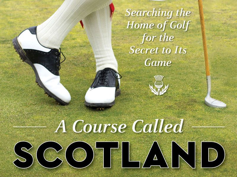 A Course Called Scotland Book Review Golf Monthly