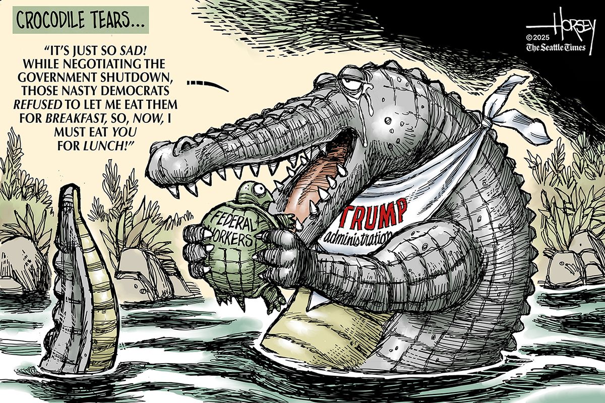 
                                This cartoon is titled “Crocodile Tears.” It is dominated by an oversized crocodile with a bib that reads “Trump Administration.” The crocodile is about to eat a turtle labeled “Federal Workers.” The crocodile says, “It’s just so sad! While negotiating the government shutdown, those nasty Democrats wouldn’t let me eat them for breakfast, so now I must eat you for lunch!”
                            