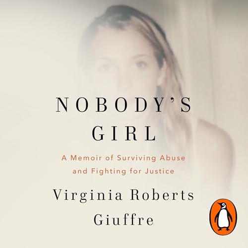 Nobody's Girl: a Memoir of Surviving Abuse and Fighting for Justice