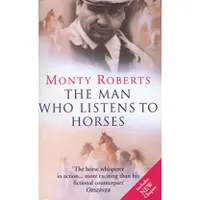 The Man Who Listens To Horses – Monty Roberts The Man Who Listens To Horses – Monty Roberts