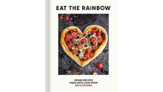Eat The Rainbow: Vegan Recipes Made With Love From Bo’s Kitchen by Harriet Porterfield