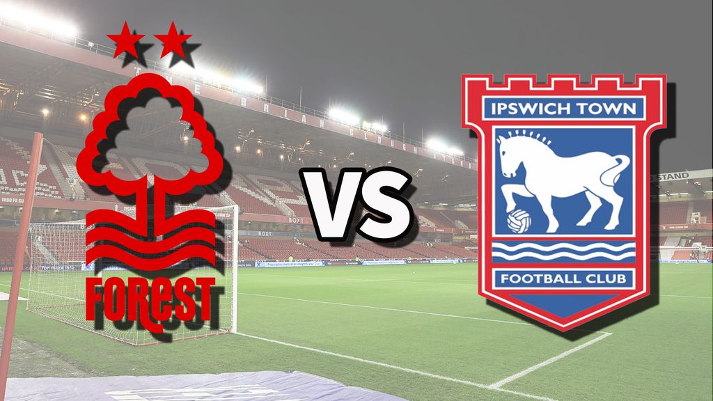 How to watch Nottm Forest vs Ipswich Town online anywhere Tom