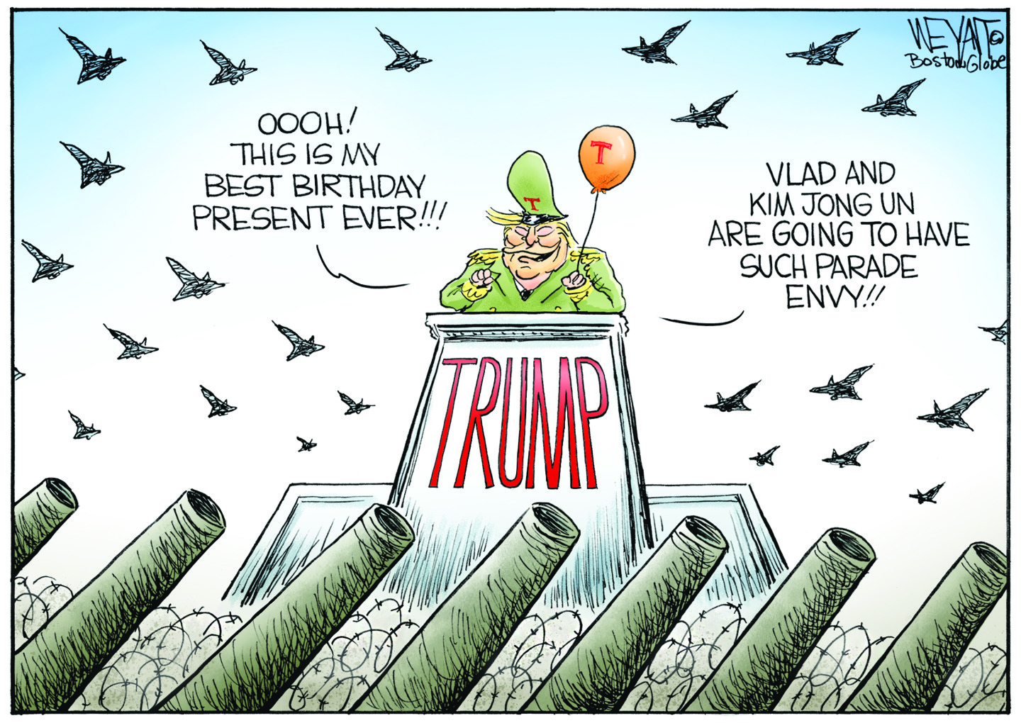 This political cartoon is set outside at Donald Trump’s military parade. He stands behind a podium in the middle of the image. Guns, as if from tanks, are in the front part of the image. Trump is wearing a military uniform and holds a birthday balloon. Airplanes fly overhead and Trump says, “Ooooh! This is my best birthday present ever! Vlad and Kim Jong Un are going to have such parade envy!”