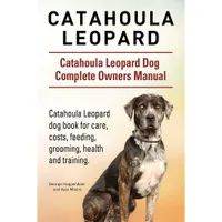 Catahoula Leopard Dog Complete Owners Manual | Amazon